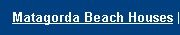 Matagorda Beach Rentals